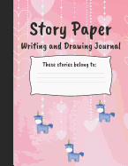 Story Paper: Drawing and Writing Journal for Kids
