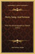 Story, Song, and Sermon: With an Autobiographical Sketch (1911)