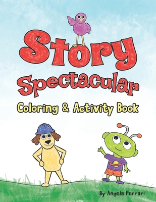 Story Spectacular Coloring & Activity Book: Volume 1 - Ferrari, Angela M