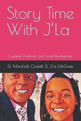 Story Time With J'La: Cognitive, Emotional, and Social Development - McGrew, J'La N, and Cowell, Marshall James