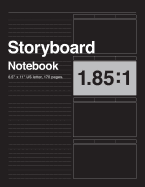 Storyboard Notebook 1.85: 1, 8.5x11 Us Letter, 170 Pages: For Directors, Animators & Creative Storytellers.