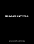 Storyboard Notebook: 16:9 Industry Standard 8.5x11 Matte Black 4-Panel Storyboard Sketchbook for Filmmakers & Animators