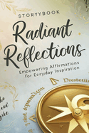 Storybook Radiant Reflections Empowering Affirmations for Everyday Inspiration