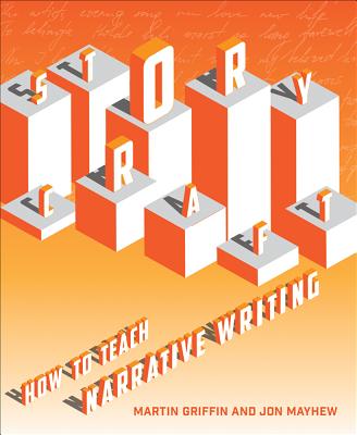 Storycraft: How to teach narrative writing - Mayhew, Jon, and Griffin, Martin