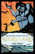 Storyland: Britain Began With Myths... (children's edition)