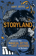Storyland: Children's Edition - discover the magical myths and lost legends of Britain