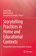 Storytelling Practices in Home and Educational Contexts: Perspectives from Conversation Analysis