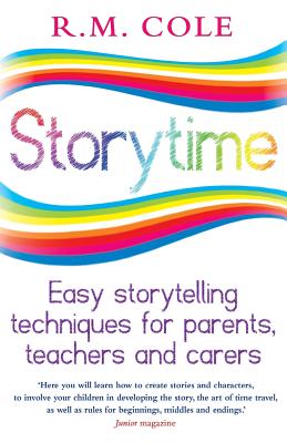 Storytime: Easy storytelling techniques for parents, teachers and carers - Cole, Ronnie M.