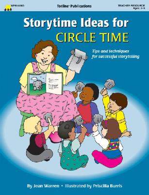 Storytime Ideas for Circle Time - Warren, Jean, and Totline