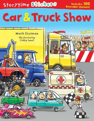 Storytime Stickers: Car & Truck Show - Shulman, Mark