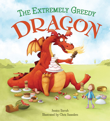 Storytime: The Extremely Greedy Dragon - Barrah, Jessica