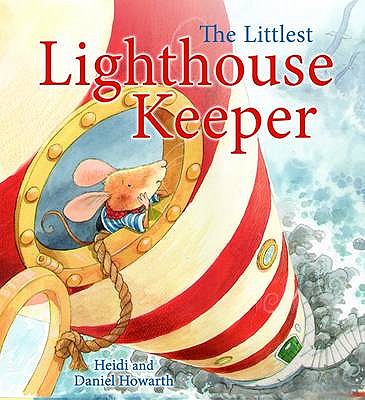 Storytime: The Littlest Lighthouse Keeper - Howarth, Heidi