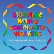 Storytime With 8 Community Workers: Featuring Children from Lincoln Heights