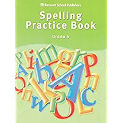 Storytown: Spelling Practice Book Student Edition Grade 6 - Harcourt School Publishers (Prepared for publication by)