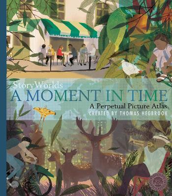 StoryWorlds: A Moment in Time: A Perpetual Picture Atlas - Hegbrook, Thomas
