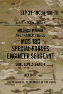 Stp 31-18c34-SM-Tg Mos 18c Special Forces Engineer Sergeant: Skill Levels 3 and 4 July 2003