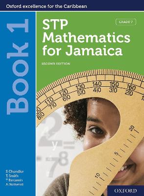 STP Mathematics for Jamaica Book 1: Grade 7 - Chandler, Sue, and Smith, Ewart, and Benjamin, Tamika, Dr.