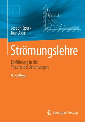 Strmungslehre: Einfhrung in die Theorie der Strmungen - Spurk, Joseph, and Aksel, Nuri
