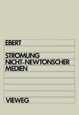 Strmung nicht-newtonscher Medien - Ebert, Fritz