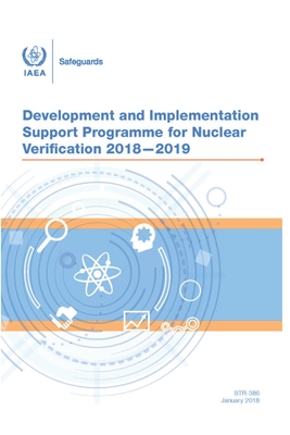 STR-386 Development and Implementation Support Programme for Nuclear Verification 2018-2019 - Iaea, and Boudreaux, Luc