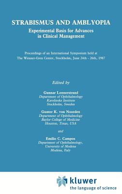 Strabismus and Amblyopia: Experimental Basis for Advances in Clinical Management (Wenner-Gren International Symposium Series, Vol 49) - Lennerstrand, Gunnar, and Von Noorden, Gunter K, and Campos, Emilio C, MD