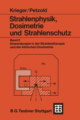 Strahlenphysik, Dosimetrie Und Strahlenschutz - Krieger, Hanno, and Petzold, Wolfgang