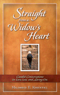 Straight from a Widow's Heart: Candid Conversations on Love, Loss and Living on