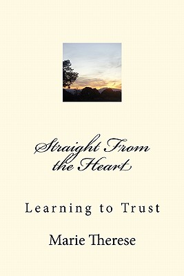 Straight From the Heart, Learning to Trust - Therese, Marie