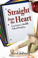 Straight from the Heart: Louisiana's Middle School Writers
