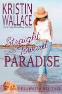 Straight on Toward Paradise: Shellwater Key Tale
