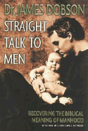 Straight Talk to Men - Dobson, James C, Dr., PH.D.