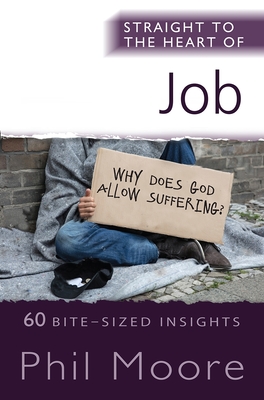 Straight to the Heart of Job: 60 Bite-Sized Insights - Moore, Phil