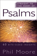 Straight to the Heart of Psalms: 60 Bite-Sized Insights