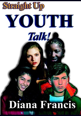 Straight Up Youth Talk - Francis, Diana