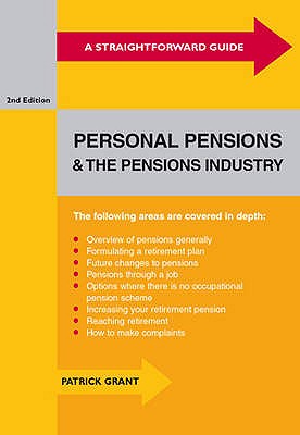 Straightforward Guide to Personal Pensions and the Pensions Industry - Grant, Patrick