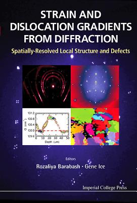 Strain and Dislocation Gradients from Diffraction - Rozaliya Barabash & Gene Ice