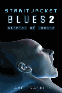 Straitjacket Blues 2: Stories of Unease