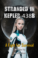 Stranded in Kepler-438b: A Fight for Survival