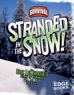 Stranded in the Snow!: Eric Lemarque's Story of Survival