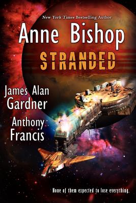 Stranded - Bishop, Anne, and Francis, Anthony, and Gardner, James Alan
