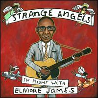 Strange Angels: In Flight with Elmore James - Various Artists