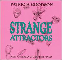 Strange Attractors: New American Music for Piano - Patricia Goodson (piano)