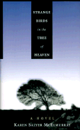 Strange Birds in the Tree of Heaven - McElmurray, Karen Salyer