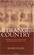 Strange Country: Modernity and Nationhood in Irish Writing Since 1790 - Deane, Seamus