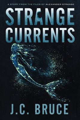 Strange Currents - Bruce, J C