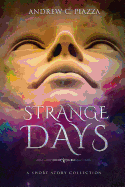 Strange Days: A Short Story Collection