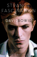 Strange Fascination: David Bowie: The Definitive Story