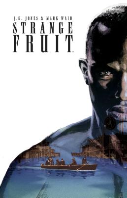 Strange Fruit - Jones, J G, and Waid, Mark