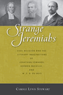 Strange Jeremiahs: Civil Religion and the Literary Imaginations of Jonathan Edwards, Herman Melville, and W. E. B. Du Bois