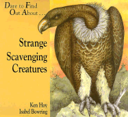 Strange Scavenging Creatures Dare to Find Out About...